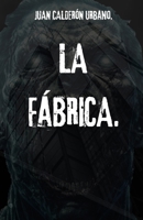 LA FABRICA. (Spanish Edition) B0GMCFWQ2P Book Cover