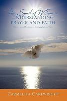 The Spirit of Wisdom in Understanding Prayer and Faith 1612156185 Book Cover