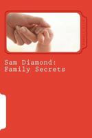 Sam Diamond: Family Secrets 1542821452 Book Cover