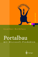 Portalbau Mit Microsoft-Produkten: Informationsmanagement Mit .Net, Sharepoint Und Content Management Server 3540006168 Book Cover
