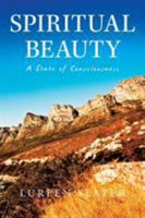 Spiritual Beauty: A State of Consciousness 1543441351 Book Cover