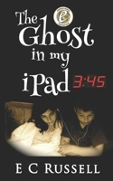 The Ghost in my iPad 3:45 1687705879 Book Cover