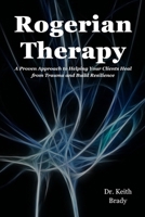 Rogerian Therapy: A Proven Approach to Helping Your Clients Heal from Trauma and Build Resilience B0CMFCYX7N Book Cover