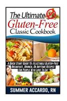 The Ultimate Gluten-Free Classic Cookbook 1533642273 Book Cover