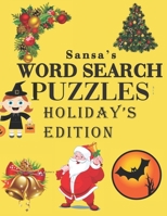 Sansa's Word Search Puzzles: Holiday's Edition Halloween Christmas 4th of July Valentine's Day and Holiday's Across The World B08JF5FVL1 Book Cover