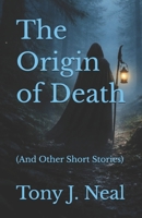 The Origin of Death: (And Other Short Stories) B0GYZG8VFL Book Cover