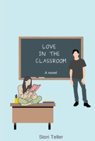 Love in the Classroom B09WQBJCB1 Book Cover