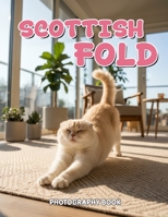 Scottish Fold Photography Book: A Stunning Visual Journey Into The World Of Scottish Fold Cats B0GSMX9PR7 Book Cover