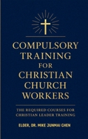 Compulsory Training for Christian Church Workers 1105756440 Book Cover