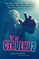 New Cthulhu 2: More Recent Weird 1607014505 Book Cover