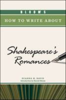 Bloom's How to Write about Shakespeare's Romances 1604137223 Book Cover