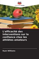 L'efficacité des interventions sur la confiance chez les athlètes amateurs (French Edition) 6208756723 Book Cover
