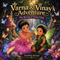 Varna and Vinay's Adventure: The Rescue of Prince Vinay B0H8FB1P5X Book Cover