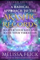 A Radical Approach to the Akashic Records: Master Your Life and Raise Your Vibration 1732539367 Book Cover
