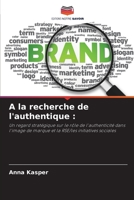 A la recherche de l'authentique 6205656167 Book Cover