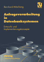 Anfrageverarbeitung in Datenbanksystemen: Entwurfs- Und Implementierungskonzepte 3528054883 Book Cover