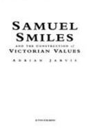Samuel Smiles: And the Construction of Victorian Values 075091128X Book Cover