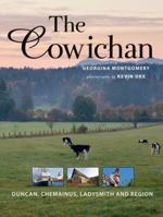 The Cowichan: Duncan, Chemainus, Ladysmith and Region 1550174908 Book Cover