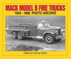 Mack Model B Fire Trucks 1954 Through 1966: Photo Archive (Photo Archive Series) 188225662X Book Cover