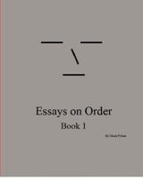 Essays on Order, Book 1 0615719260 Book Cover