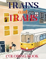 Trains And Trams Coloring Book: Amazing Drawings - For Kids And Adults B0CPQDJLY8 Book Cover