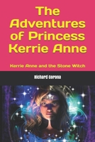 The Adventures of Princess Kerrie Anne: Kerrie Anne and the Stone Witch B088BJD2RR Book Cover