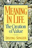 Meaning in Life: The Creation of Value 002928905X Book Cover