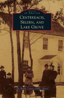Centereach, Selden, and Lake Grove 1467122971 Book Cover
