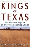 Kings of Texas: The 150-Year Saga of an American Ranching Empire 0471589055 Book Cover