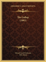 The Gallop (1883) 0548898995 Book Cover