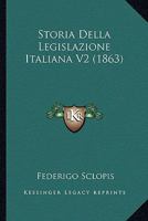 Storia Della Legislazione Italiana V2 (1863) 1120519659 Book Cover