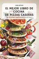 El Mejor Libro de Cocina de Pizzas Caseras 1804653861 Book Cover