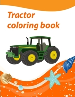 Tractor Coloring Book: Kids Activity Book Tractor& Trains&CarsColoring Book For Boys and Girls For Kids Ages 4-8 B08CJTWP5J Book Cover