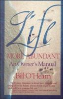 Life More Abundant: An Owner's Manual 1581510454 Book Cover