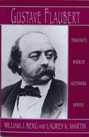 Gustave Flaubert (Twayne's World Authors Series) 0805782958 Book Cover