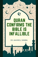 QURAN CONFIRMS THE BIBLE IS INFALLIBLE: Quran confirms the Bible is true B0BXNJTJG9 Book Cover