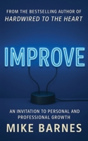 Improve: An Invitation To Personal And Professional Growth 1969572604 Book Cover