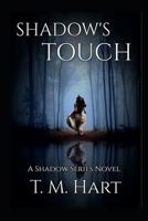 Shadow's Touch: Shadow Series, Book 2 1718175108 Book Cover