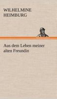 Aus Dem Leben Meiner Alten Freundin 3842405758 Book Cover