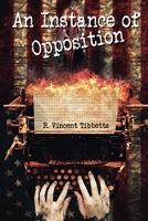 An Instance of Opposition 0578661098 Book Cover