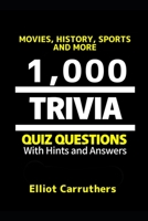 1,000 TRIVIA QUESTIONS: Movies, History, Sports, Trivia and More B0C1J3B8YC Book Cover