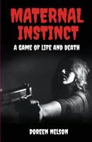 Maternal Instinct: A Game of Life and Death 0999083406 Book Cover