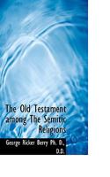 The Old Testament Among The Semitic Religions 1378547276 Book Cover