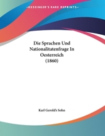 Die Sprachen Und Nationalitatenfrage In Oesterreich (1860) 1169652115 Book Cover