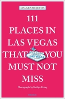 111 Places in Las Vegas That You Must Not Miss 3740824670 Book Cover