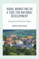 Rural Marketing as a Tool for National Development: Strategies for Socio-Economic Progress 1836080654 Book Cover