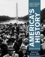 America's History, Volume 2: Since 1865 [with Jimmy Carter and the Energy Crisis of the 1970s + Plessy v. Ferguson and Muller v. Oregon] 1457628171 Book Cover