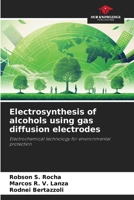 Electrosynthesis of alcohols using gas diffusion electrodes 6208192897 Book Cover