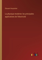 La physique moderne: les principales applications de l'électricité 3385016487 Book Cover