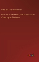 Farm and its Inhabitants, with Some Account of the Lloyds of Dolobran 3385325560 Book Cover